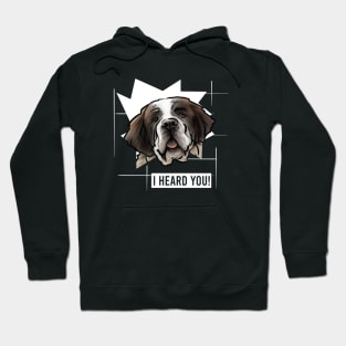 Funny St Bernard I Heard You Hoodie